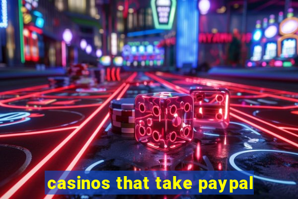 casinos that take paypal